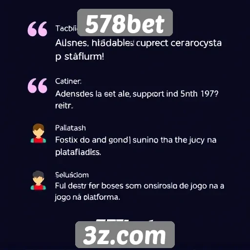 Feedback de usuários sobre o suporte do 578bet